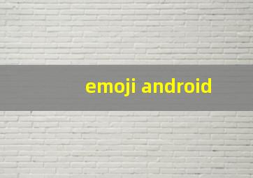 emoji android